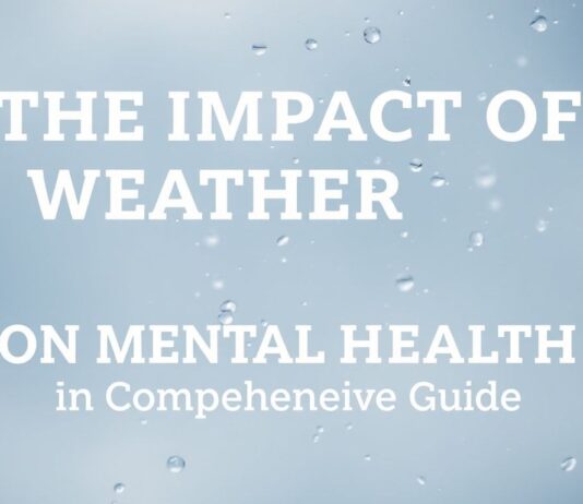The Impact of Weather on Mental Health: A Comprehensive Guide The Impact of Weather on Mental Health: A Comprehensive Guide