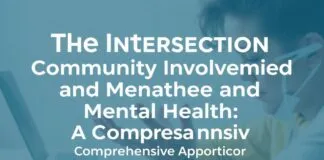 The Intersection of Community Engagement and Mental Health: A Holistic Approach The Intersection of Community Involvement and Mental Health: A Comprehensive Approach