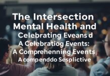 The Intersection of Mental Health and Celebratory Events: A Holistic Approach The Intersection of Mental Health and Celebratory Events: A Comprehensive Perspective