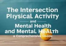 The Intersection of Physical Activity and Mental Health: A Comprehensive Guide The Intersection of Physical Activity and Mental Health: A Comprehensive Guide